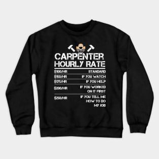 Funny Carpenter Hourly Rate Crewneck Sweatshirt